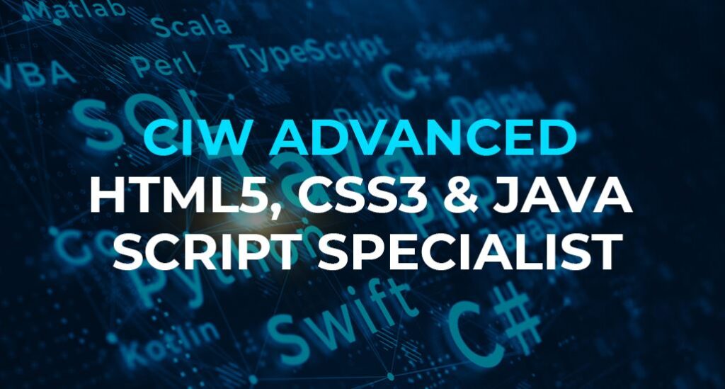 CIW Advanced HTML5, CSS3 & Java Script Specialist - ITPT