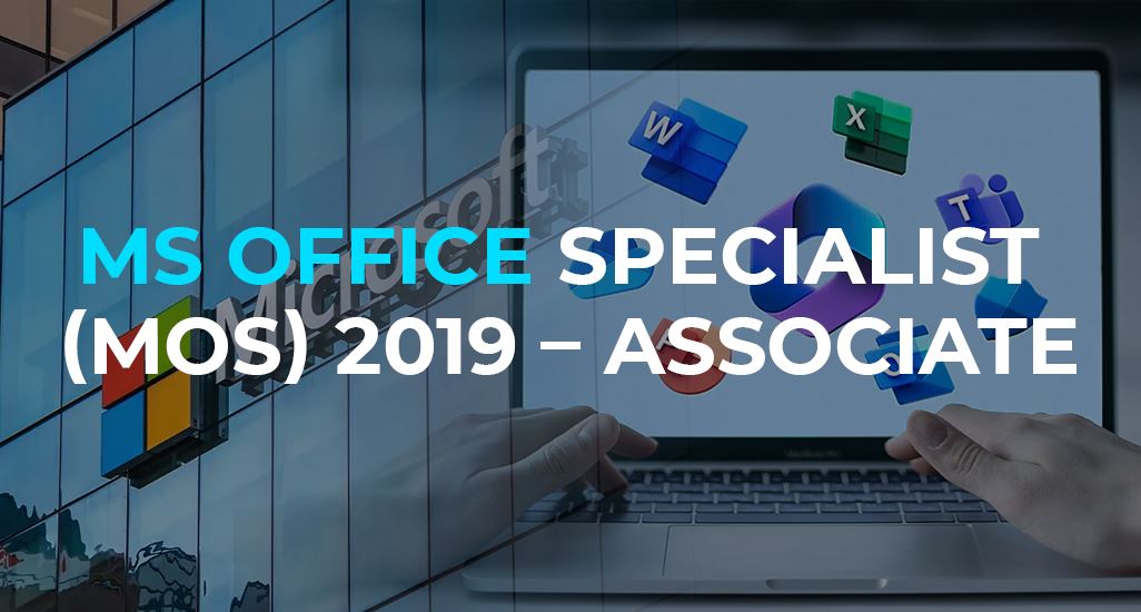 Microsoft Office Specialist (MOS) 2019 – Associate